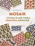 Mosaik : sticka och virka grafiska mnster