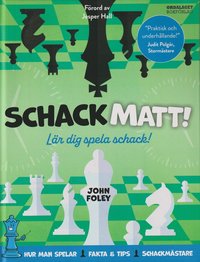 Schackmatt! : lär dig spela schack!