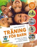Trning fr barn: guide till idrott, fysisk aktivitet och mental trning