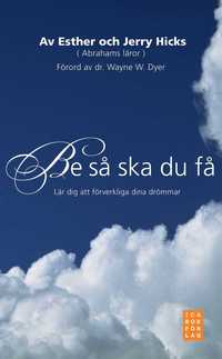 Ladda ner Be så ska du få Lär dig att förverkliga dina drömmar Pocket e
Bok PDF