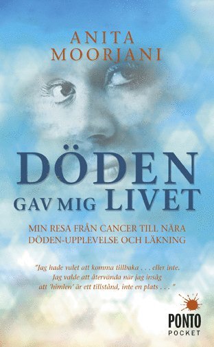 Anita Moorjani - Döden gav mig livet, Pocket