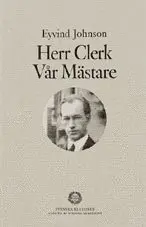 Eyvind Johnson - Herr Clerk Vår mästare, Inbunden