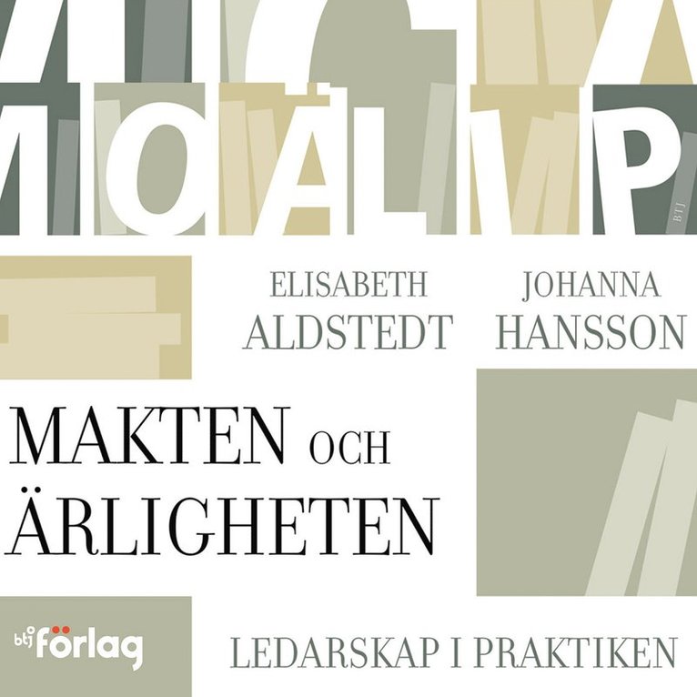 Elisabeth Aldstedt, Johanna Hansson - Makten och Ärligheten : Ledarskap i praktiken, Ljudbok. Tillgänglighet: Lägg i varukorg