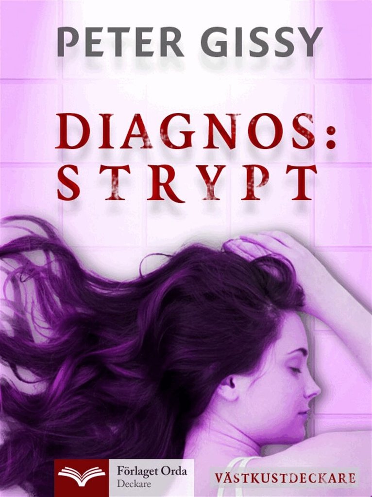 Peter Gissy - Diagnos: Strypt - Västkustdeckare, E-bok. Tillgänglighet: Lägg i varukorg