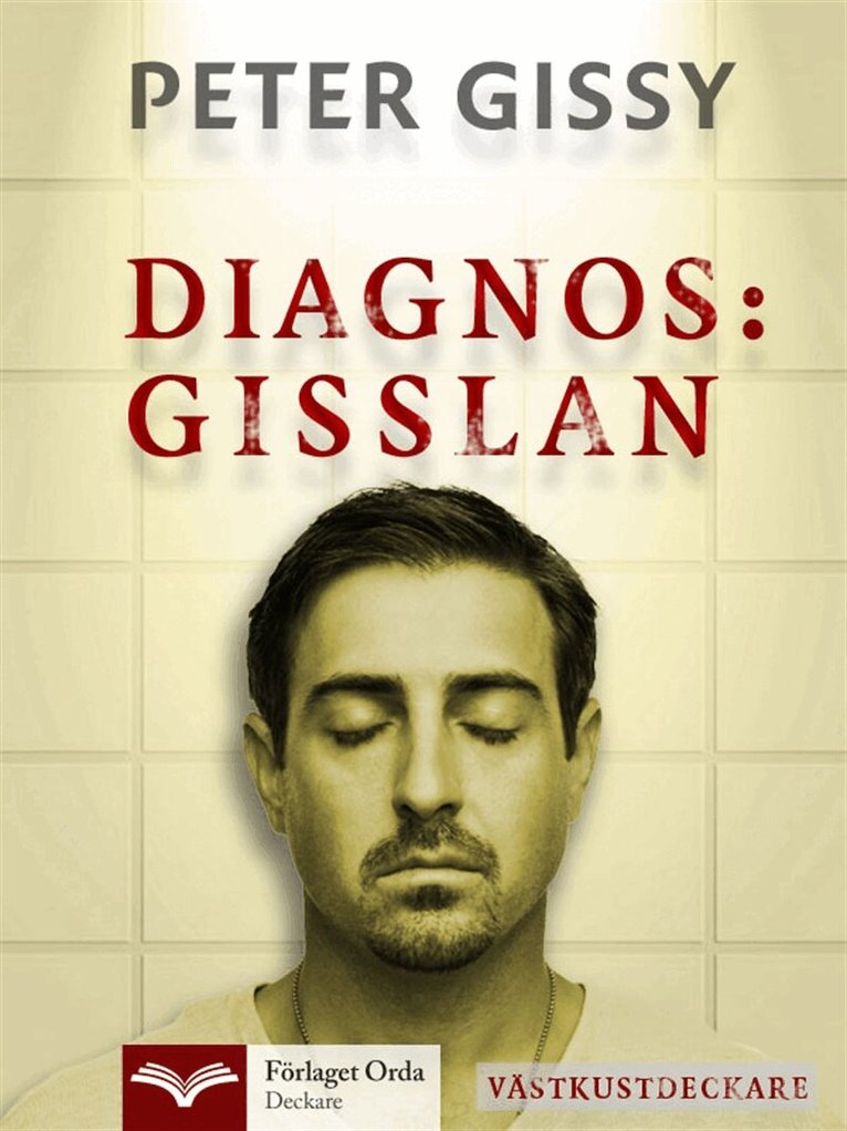 Peter Gissy - Diagnos: Gisslan - Västkustdeckare, E-bok. Tillgänglighet: Lägg i varukorg