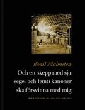 Och ett skepp med sju segel och femti kanoner ska f�rsvinna med mig
