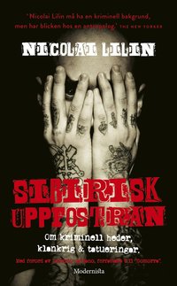 Sibirisk uppfostran : om kriminell heder, klankrig och tatueringar