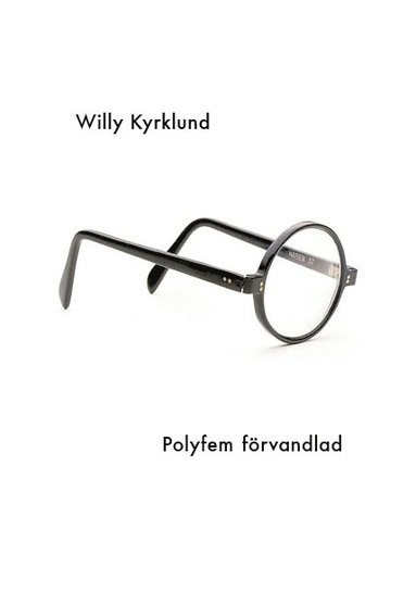 Willy Kyrklund Polyfem förvandlad : roman