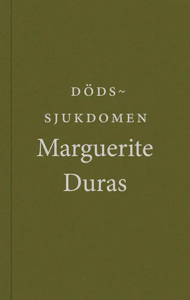 Marguerite Duras - Dödssjukdomen, E-bok