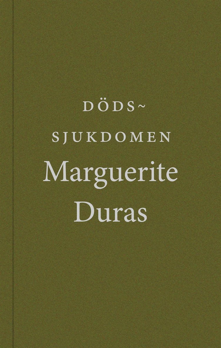 Marguerite Duras - Dödssjukdomen, E-bok