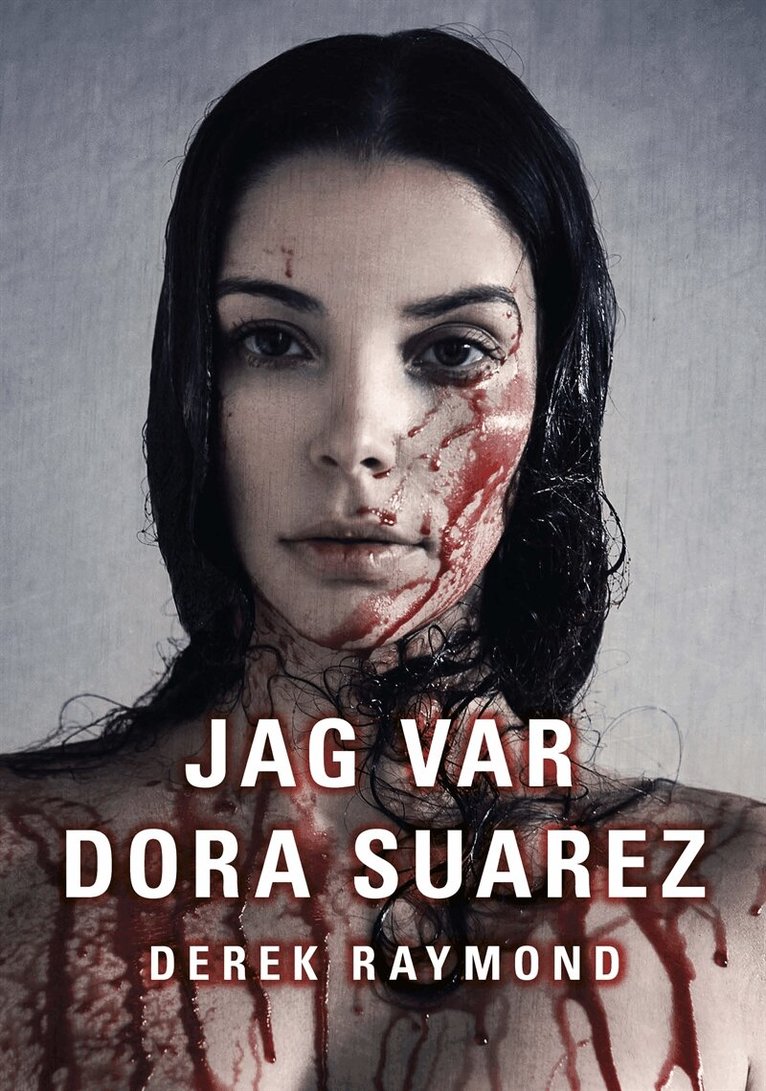 Derek Raymond - Jag var Dora Suarez, E-bok