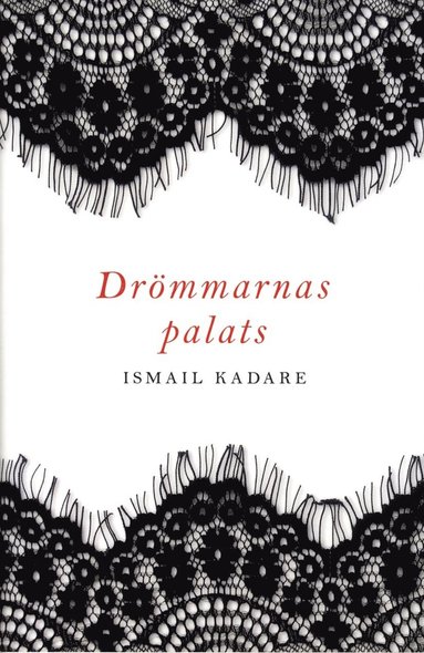 Ismail Kadare Drömmarnas palats