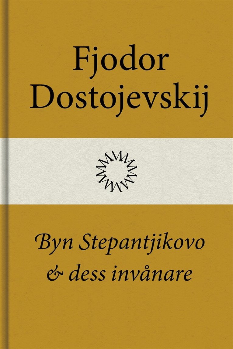 Fjodor Dostojevskij - Byn Stepantjikovo och dess invånare, E-bok