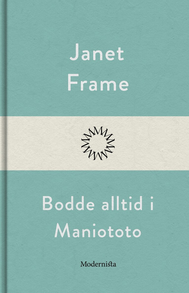 Janet Frame - Bodde alltid i Maniototo, E-bok