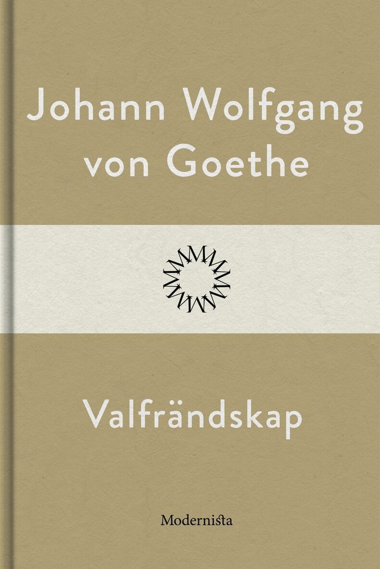 Johann Wolfgang von Goethe - Valfrändskap, E-bok