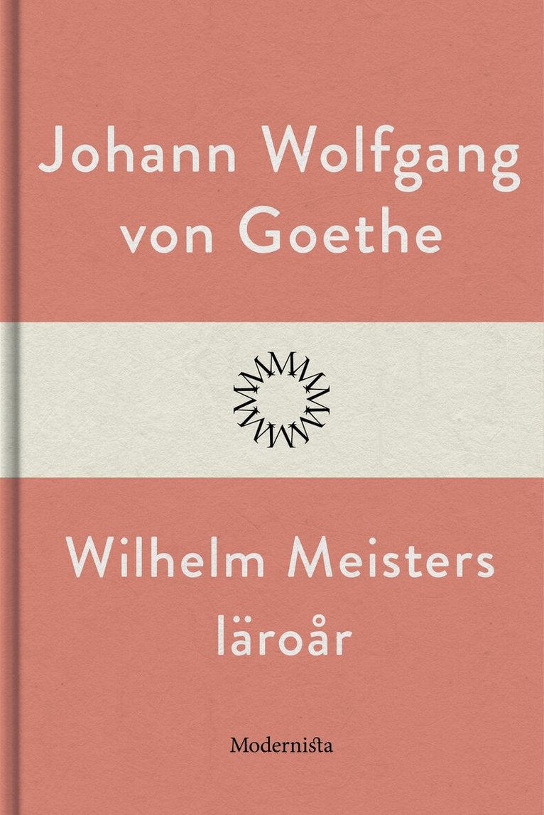 Johann Wolfgang von Goethe - Wilhelm Meisters läroår, E-bok