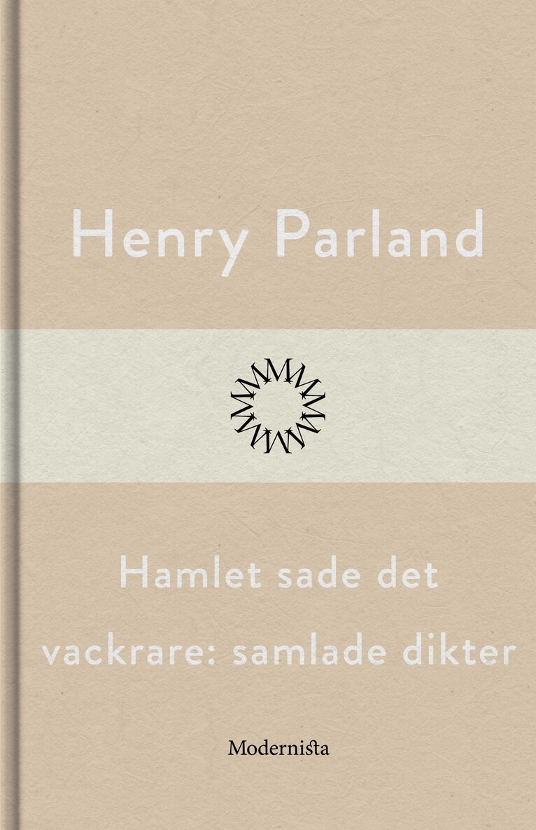 Henry Parland - Hamlet sade det vackrare: samlade dikter, E-bok