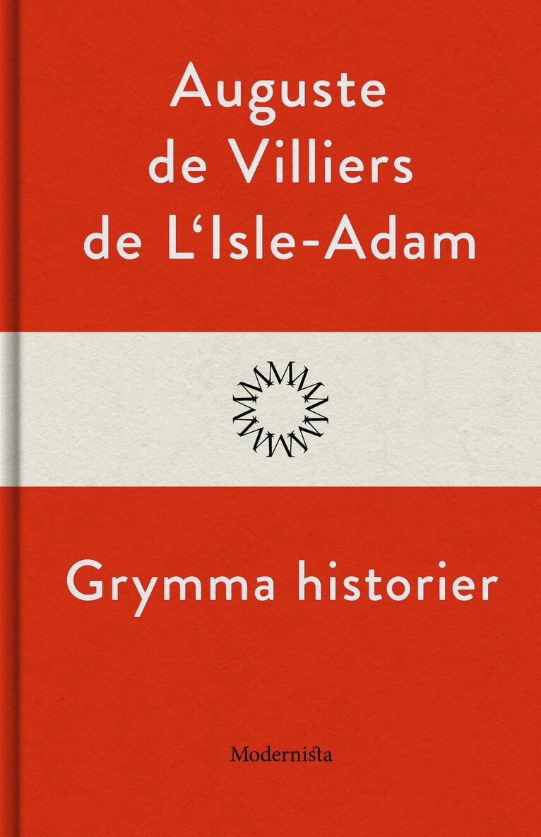 August de Villiers de L'Isle-Adam - Grymma historier, E-bok