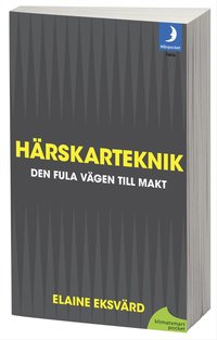 Härskarteknik : den fula vägen till makt (pocket)