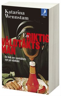 En riktig vldtktsman : en bok om samhllets syn p vldtkt