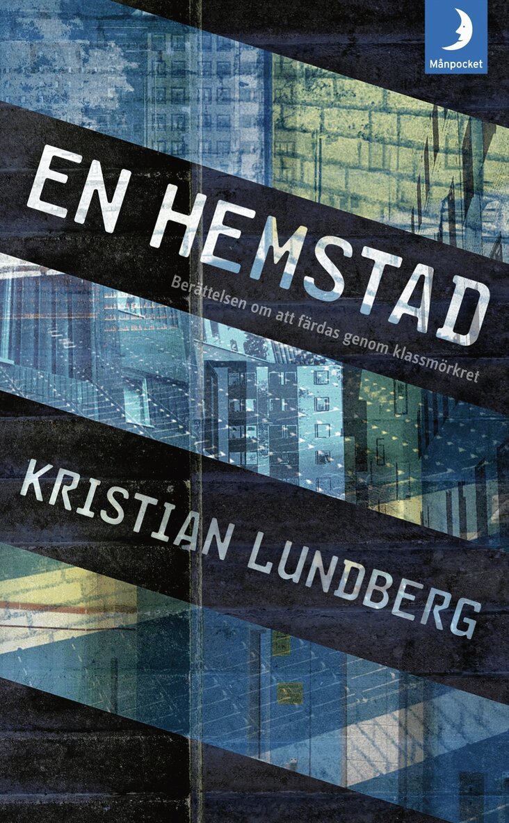 Kristian Lundberg - En hemstad : berättelsen om att färdas genom klassmörkret, Pocket