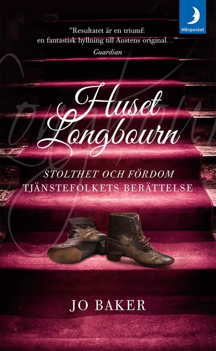 Jo Baker - Huset Longbourn : Stolthet och fördom - tjänstefolkets berättelse, Pocket