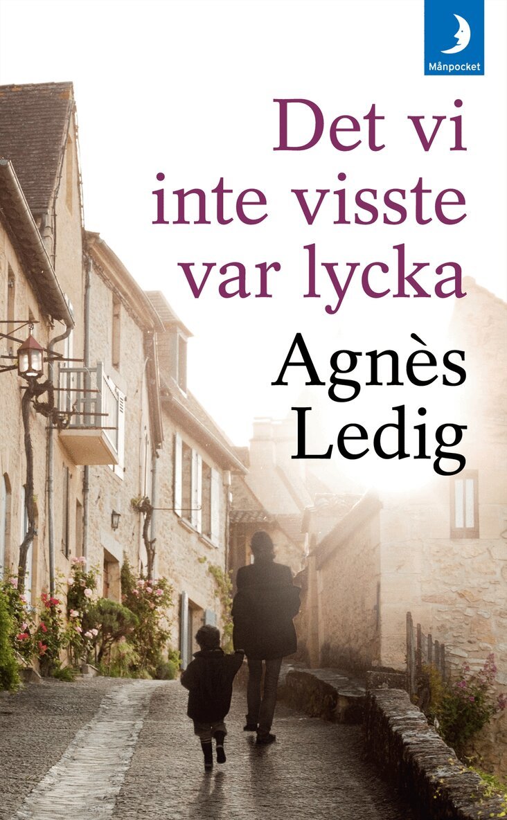 Agnès Ledig - Det vi inte visste var lycka, Pocket