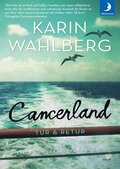 Cancerland - tur & retur : livet som lkare och patient