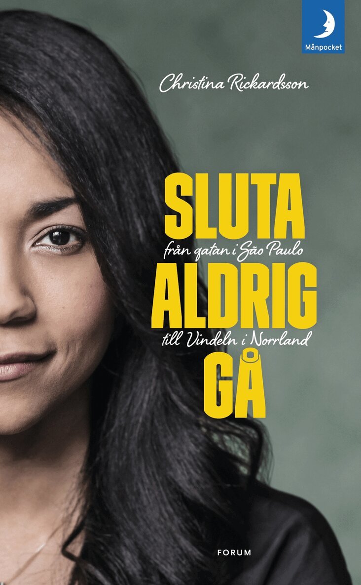 Christina Rickardsson - Sluta aldrig gå : från gatan i Sao Paulo till Vindeln i Norrland, Pocket