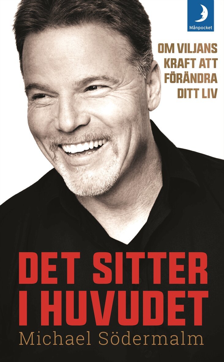 Michael Södermalm - Det sitter i huvudet : om viljans kraft att förändra ditt liv, Pocket