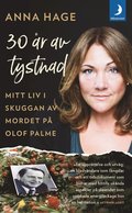 30 r av tystnad : mitt liv i skuggan av mordet p Olof Palme