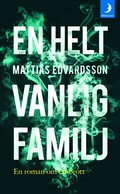 Bokomslag En helt vanlig familj av Mattias Edvardsson
