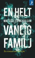 Bokomslag En helt vanlig familj av Mattias Edvardsson