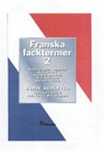 Börje Schlyter - Franska facktermer 2 : Geologi, geografi, meteorologi. Kemi, biokemi. Genet, Inbunden