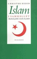 Islam i samh�llet : muslimsk politik i retorik och praktik