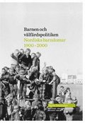 Barnen och v�lf�rdspolitiken: nordiska barndomar 1900-2000