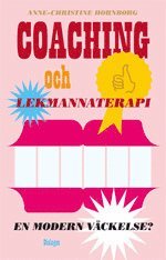 Coaching och lekmannaterapi : en modern v�ckelse?