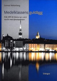 e-Bok Medelklassens guldägg  från SPP till Alecta 1917 2017