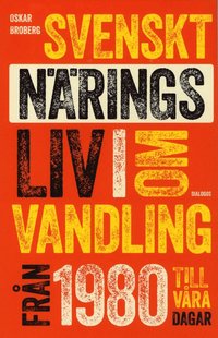 Svenskt näringsliv i omvandling : från 1980 till våra dagar