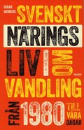 Svenskt näringsliv i omvandling : från 1980 till våra dagar