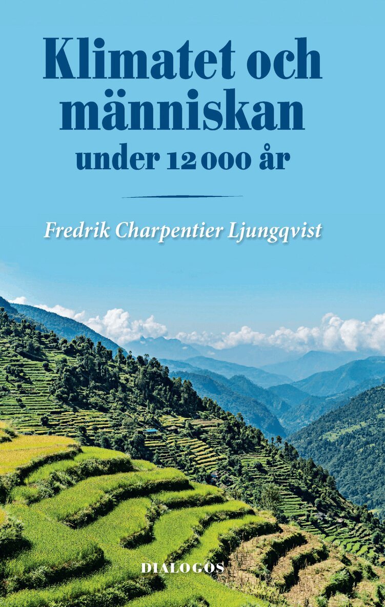 Fredrik Charpentier Ljungqvist - Klimatet och människan under 12000 år, Inbunden