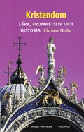 Kristendom : Lära, fromhetsliv och historia