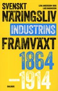 Svenskt näringsliv och industrins framväxt 1864-1914
