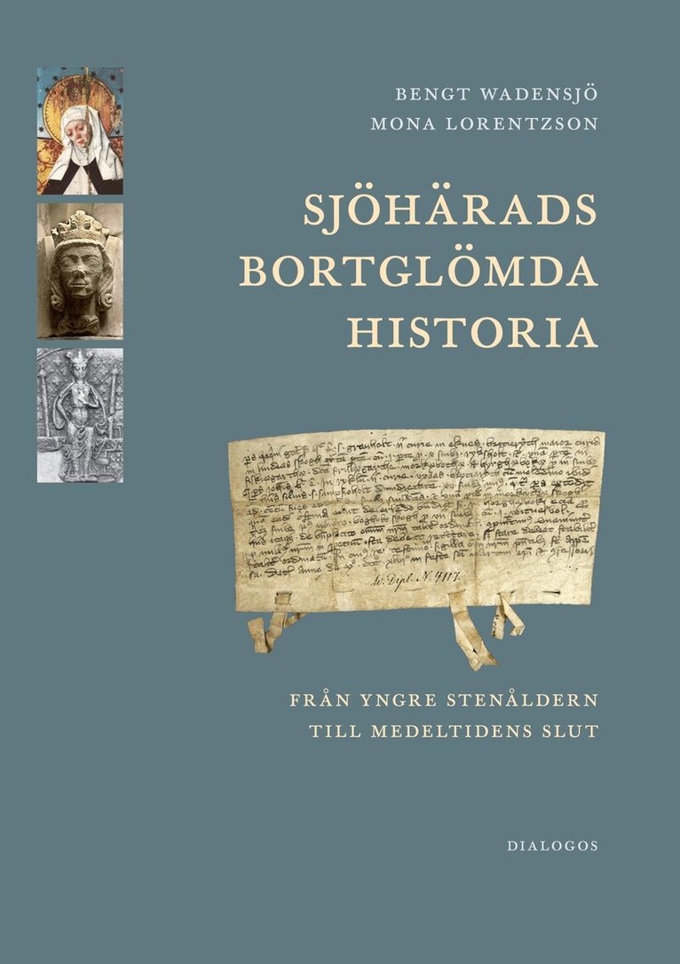 Bengt Wadensjö, Mona Lorentzson - Sjöhärads bortglömda historia : från yngre stenåldern till medeltidens slut, Inbunden