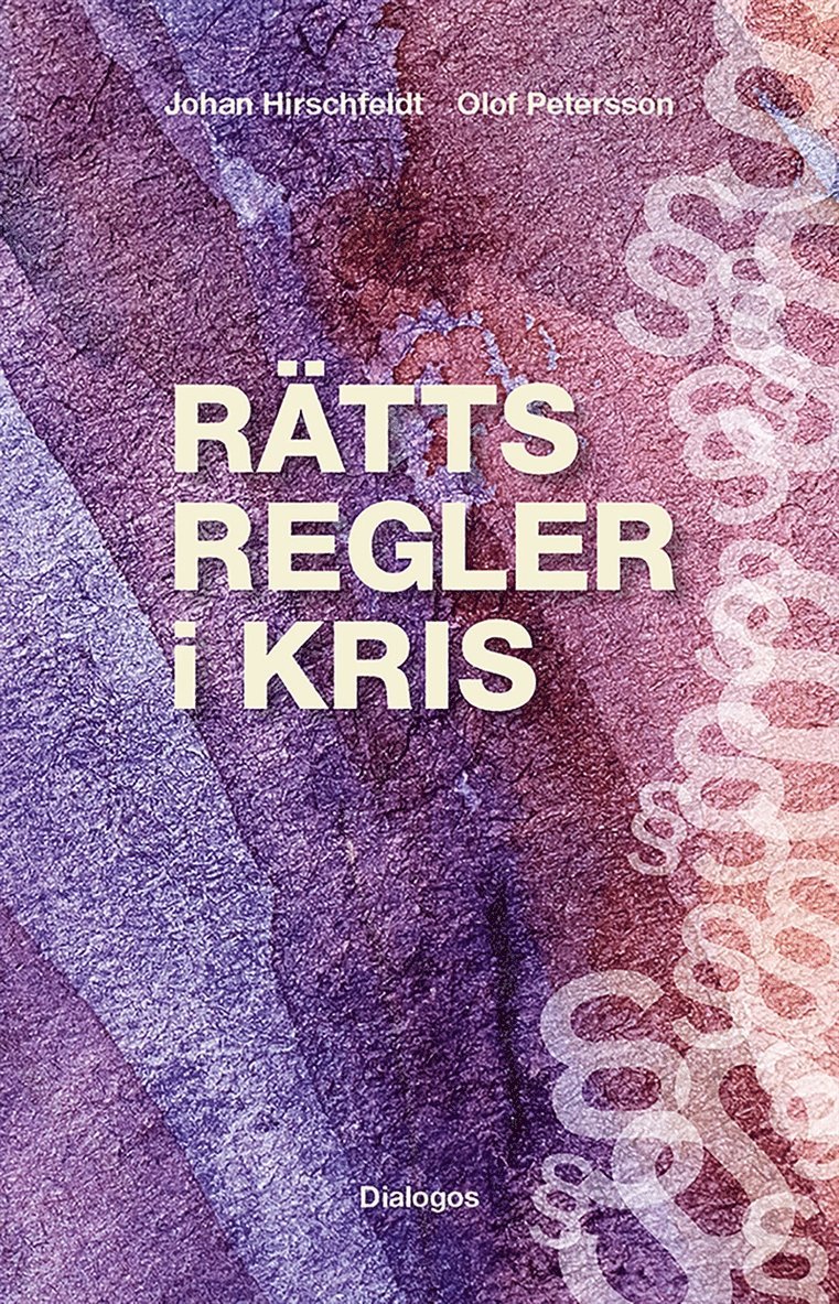 Johan Hirschfeldt, Olof Petersson - Rättsregler i kris, E-bok