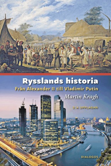 Martin Kragh - Rysslands historia : från Alexander II till Vladimir Putin, E-bok