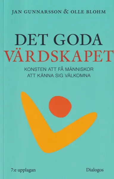 Jan Gunnarsson, Olle Blohm - Det goda värdskapet : konsten att få människor att känna sig välkomna, Häftad