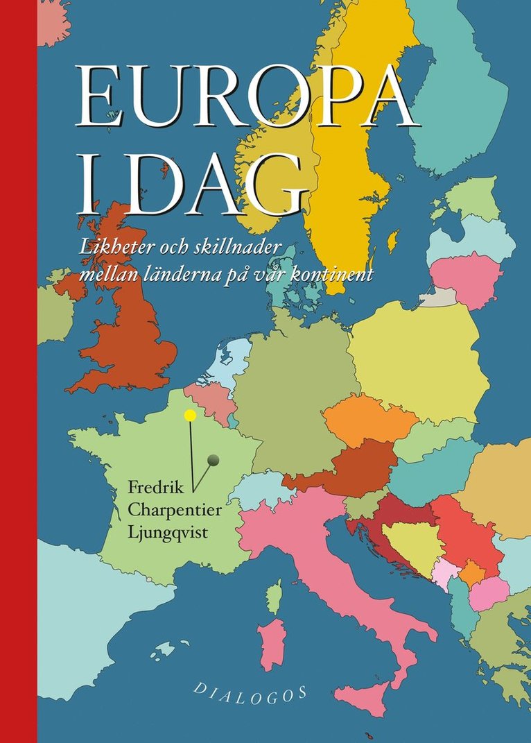 Fredrik Charpentier Ljungqvist - Europa i dag : likheter och skillnader mellan länderna på vår kontinent, E-bok