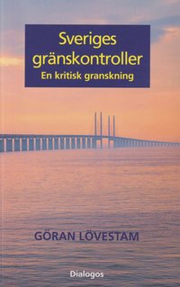 Sveriges gr�nskontroller : en kritisk granskning