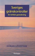 Sveriges grnskontroller : en kritisk granskning